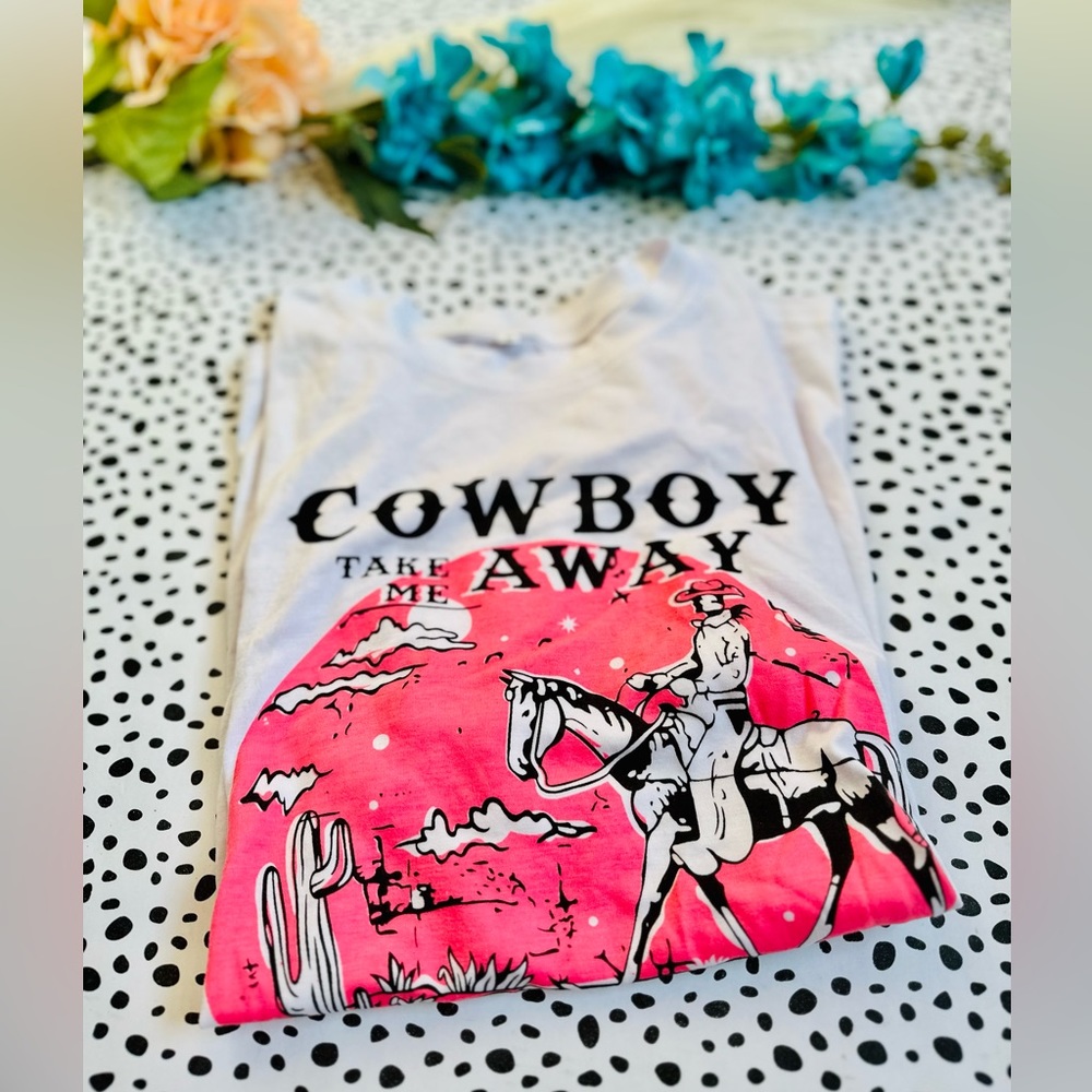 Cowboy take me away t shirt
